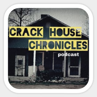 CRACK HOUSE PODCAST TSHIRT Sticker